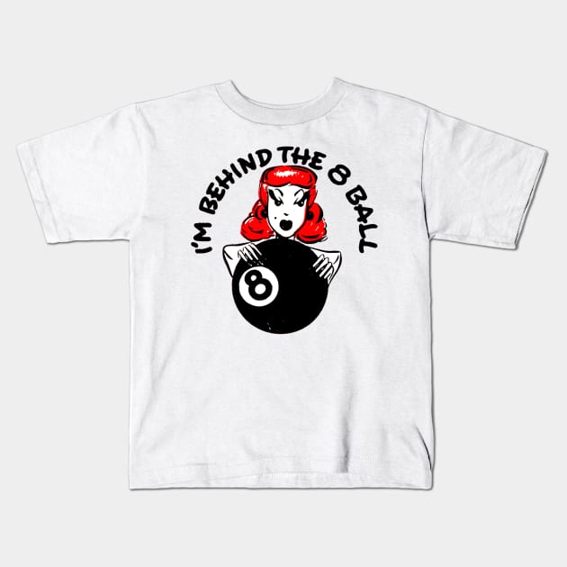 I'm Behind The 8-Ball Kids T-Shirt by Viper Vintage